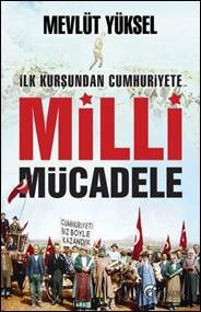 İlk Kurşundan Cumhuriyet'e Milli Mücadele