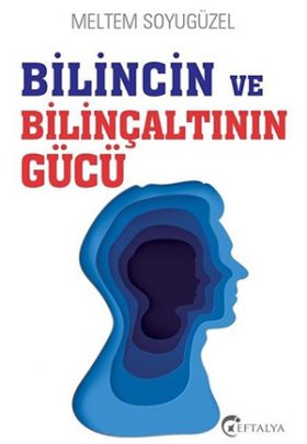 Bilincin ve Bilinçaltının Gücü